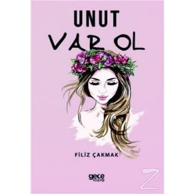 Unut Var Ol - Filiz Çakmak