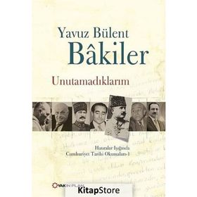 UNUTAMADIKLARIM - YAVUZ BÜLENT BAKILER