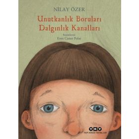 Unutkanlık Boruları Dalgınlık Kanalları - Nilay Özer