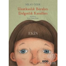 Unutkanlık Boruları Dalgınlık Kanalları - Nilay Özer