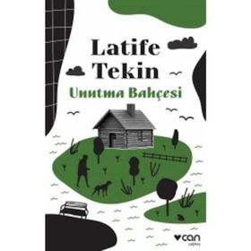 UNUTMA BAHÇESI - LATIFE TEKIN