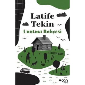 UNUTMA BAHÇESI - LATIFE TEKIN