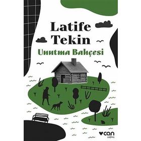 UNUTMA BAHÇESI - LATIFE TEKIN