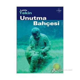 UNUTMA BAHÇESI - LATIFE TEKIN