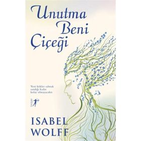 Unutma Beni Çiçeği - Isabel Wolff