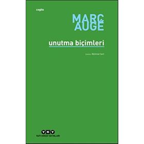 Unutma Biçimleri - Marc Auge