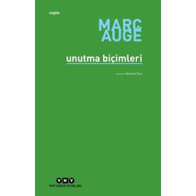 Unutma Biçimleri - Marc Auge