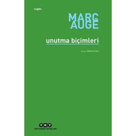 Unutma Biçimleri - Marc Auge