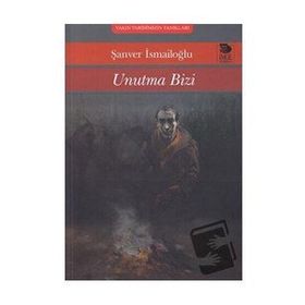 Unutma Bizi - Şanver İsmailoğlu
