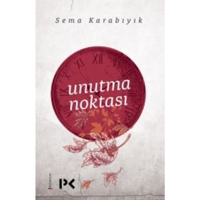Unutma Noktası - Sema Karabıyık