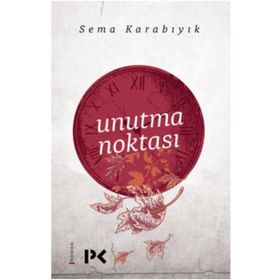 Unutma Noktası - Sema Karabıyık