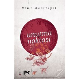Unutma Noktası - Sema Karabıyık