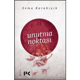 Unutma Noktası - Sema Karabıyık