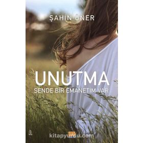 Unutma-Sende Bir Emanetim Var - Şahin Öner
