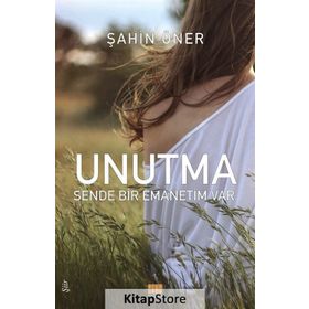 Unutma-Sende Bir Emanetim Var - Şahin Öner