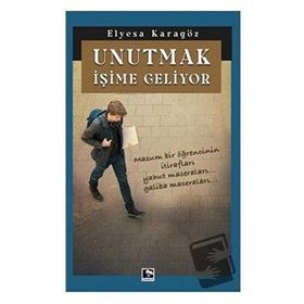 Unutmak İşime Geliyor / Elyesa Karagöz / Çınaraltı Yayınları