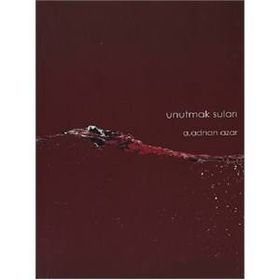 Unutmak Suları - A. Adnan Azar