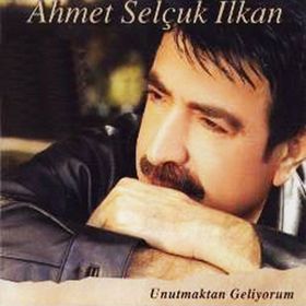Unutmaktan Geliyorum- Ahmet Selçuk İlkan