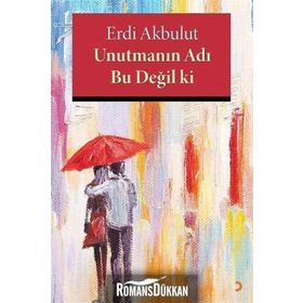Unutmanın Adı Bu Değil ki - Erdi Akbulut