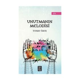 Unutmanın Melodisi - Tunay Özer