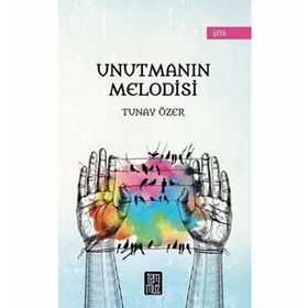 Unutmanın Melodisi - Tunay Özer