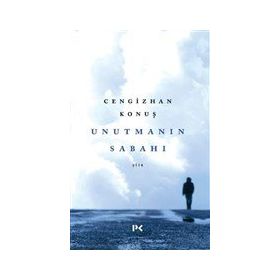 Unutmanın Sabahı - Cengizhan Konuş