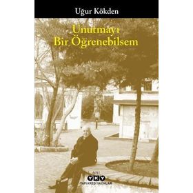 Unutmayı Bir Öğrenebilsem / Uğur Kökden
