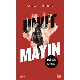 Unutmayın: Gazilerin Gerçeği