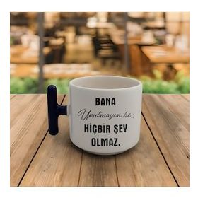 Unutmayın Ki Bana Hiçbir Şey Olmaz Baskılı Kupa