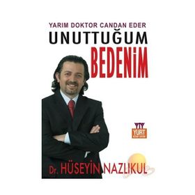 UNUTTUĞUM BEDENIM - HÜSEYİN NAZLIKUL