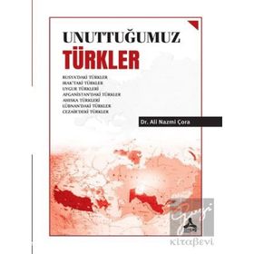 Unuttuğumuz Türkler - Ali Nazmi Çora