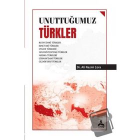 Unuttuğumuz Türkler - Ali Nazmi Çora