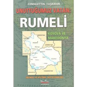 Unuttuğumuz Vatan: Rumeli - Cemalettin Taşkıran