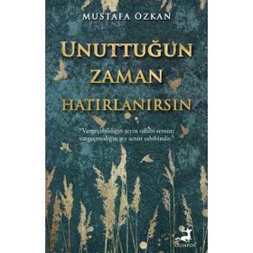 Unuttuğun Zaman Hatırlanırsın - Mustafa Özkan