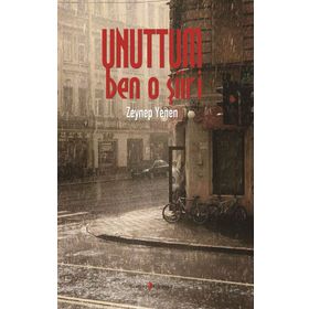 Unuttum Ben O Şiiri - Zeynep Yenen
