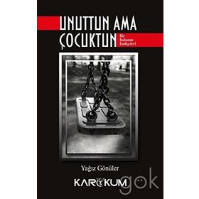 Unuttun Ama Çocuktun - Yağız Gönüller