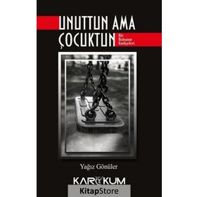 Unuttun Ama Çocuktun - Yağız Gönüller