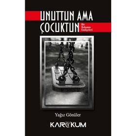 Unuttun Ama Çocuktun - Yağız Gönüller