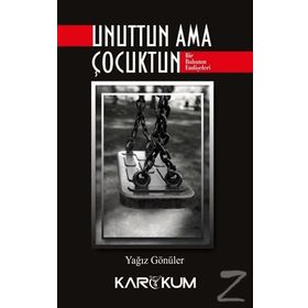 Unuttun Ama Çocuktun - Yağız Gönüller