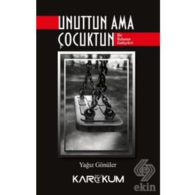 Unuttun Ama Çocuktun - Yağız Gönüller