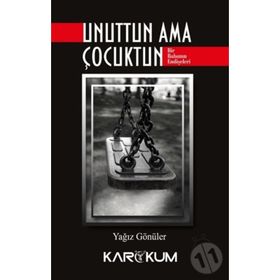 Unuttun Ama Çocuktun - Yağız Gönüller