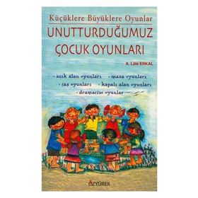 UNUTTURDUĞUMUZ ÇOCUK OYUNLARI - LALE ERKAL