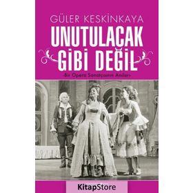 Unutulacak Gibi Değil - Güler Keskinkaya