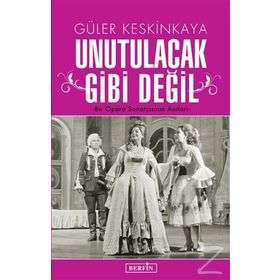 Unutulacak Gibi Değil - Güler Keskinkaya