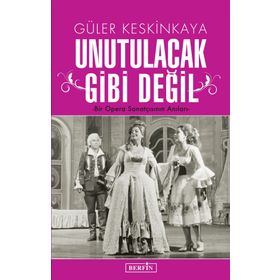 Unutulacak Gibi Değil - Güler Keskinkaya