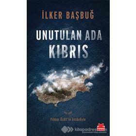 Unutulan Ada Kıbrıs - İlker Başbuğ