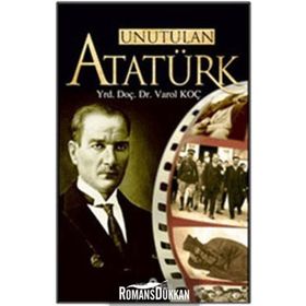 UNUTULAN ATATÜRK - VAROL KOÇ