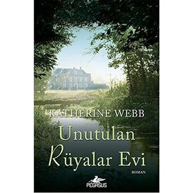 Unutulan Rüyalar Evi Katherine Webb Pegasus Yayınları