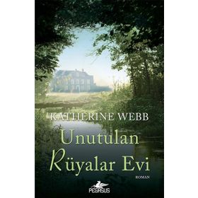 Unutulan Rüyalar Evi Katherine Webb Pegasus Yayınları