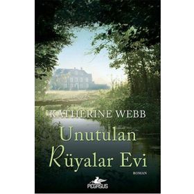 Unutulan Rüyalar Evi Katherine Webb Pegasus Yayınları